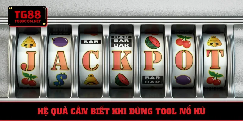Hệ quả khôn lường khi dùng tool slot